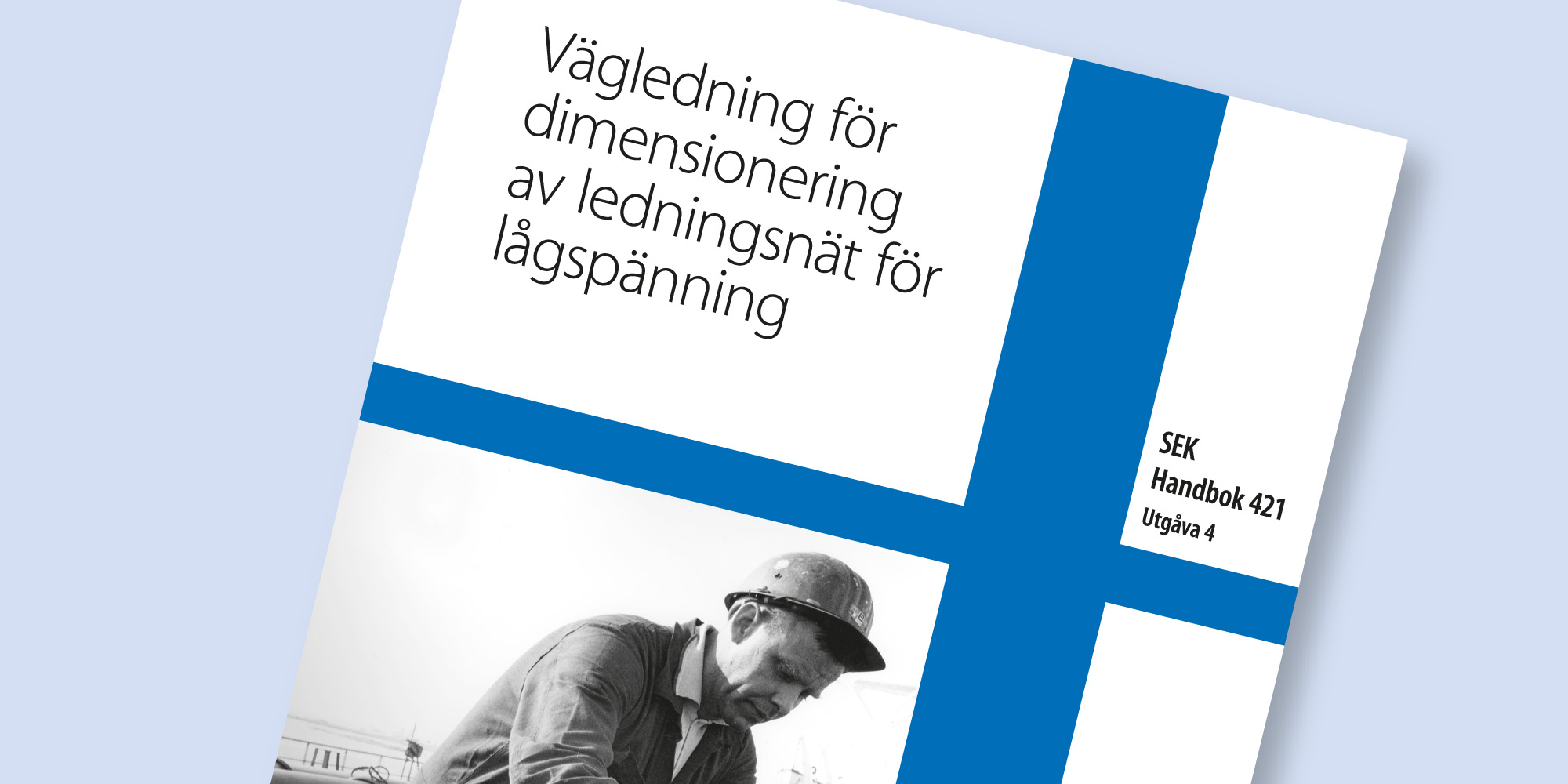 Vägledning för dimensionering av ledningsnät för lågspänning SEK Handbok 421